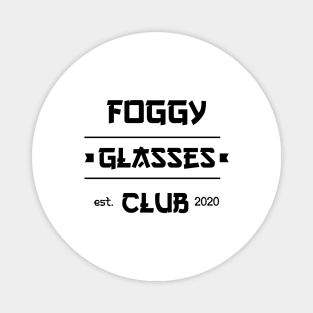 Funny Foggy Glasses Club Est. 2020 quote for everybody who hates wearing a mask and getting their glasses foggy Magnet